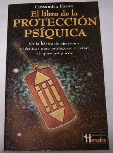 Libro De La Proteccion Psiquica, El