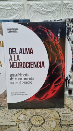 Libro Del Alma A La Neurociencia. Neurociencia Y Psicología 