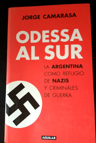  Odessa Al Sur, La Fuga De Jerarcas Nazis A La Argentina