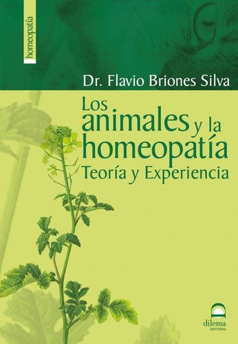 Los Animales Y La Homeopatia . Teoria Y Experiencia