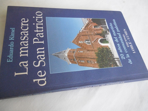 La Masacre De San Patricio Eduardo Kimel Lohle Lumen