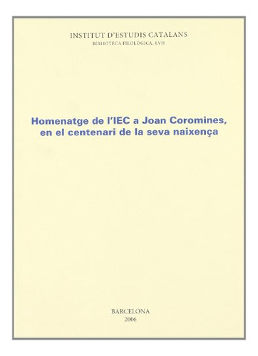 Homenatge De L'iec A Joan Coromines, En El Centenari De La S