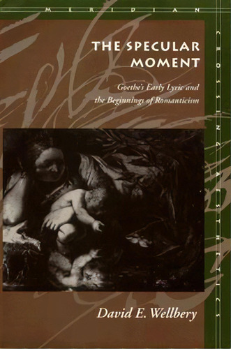 The Specular Moment, De David E. Wellbery. Editorial Stanford University Press, Tapa Blanda En Inglés