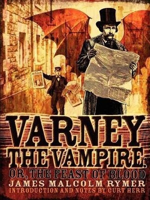 Varney The Vampire; Or, The Feast Of Blood - James Malcol...