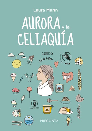 Aurora Y La Celiaquia, De Marin, Laura. Editorial Pregunta Ediciones En Español