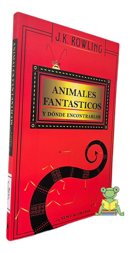 Animales Fantásticos Y Dónde Encontrarlos - J. K. Rowling