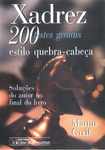 Xadrez - 200 Testes Geniais Estilo Quebra-cabeca, De Martin Greif. Editora Ciencia Moderna Em Português