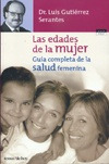 Las Edades De La Mujer: Guía Completa De La Salud Femenina. 