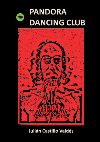 Pandora Dancing Club, De Valdés Castillo, Julián. Editorial Bubok Publishing, Tapa Blanda En Español