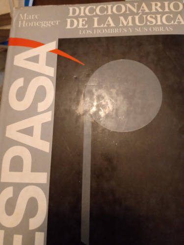 Diccionario De La Música - (a-k) T.: 1 - M. Honegger- Espasa