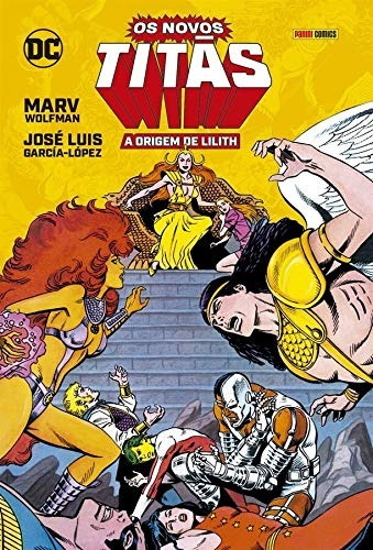 Os Novos Titãs: A Origem de Lilith, de Wolfman, Marv. Editora Panini Brasil LTDA, capa dura em português, 2019