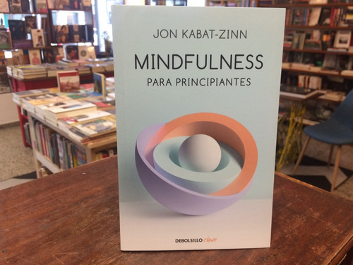 Mindfulness Para Principiantes - Jon Kabat-zinn