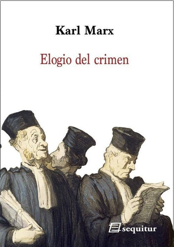 Elogio Del Crimen Ed. 2018 - Marx,karl