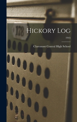 Libro Hickory Log; 1945 - Claremont Central High School