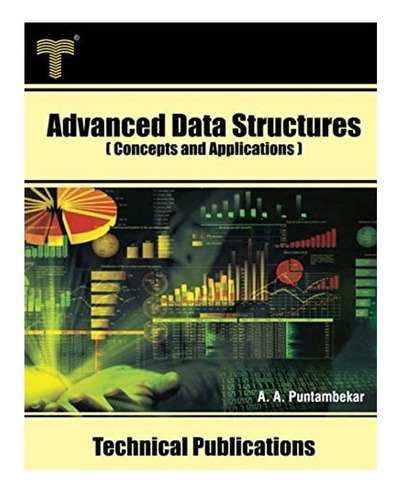 Advanced Data Structures: Concepts And Applications