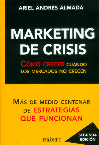 Marketing De Crisis. Cómo Crecer Cuando Los Mercados No Cr, De Ariel Andrés Almada. Serie 8436828542, Vol. 1. Editorial Distrididactika, Tapa Blanda, Edición 2013 En Español, 2013