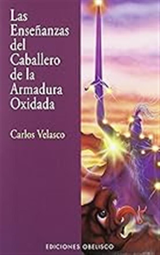 Las Enseñanzas Del Caballero De La Armadura Oxidada (nueva C