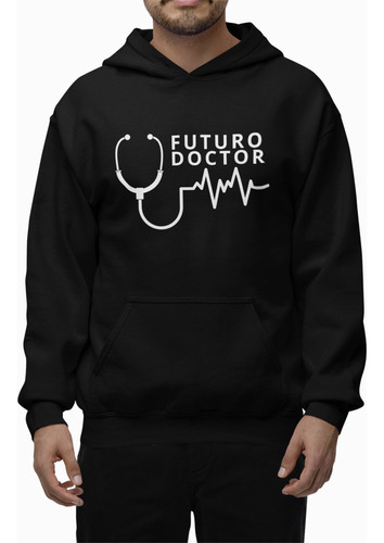 Sudadera Futuro Doctor Hoodie Dr Doc Estetoscopio Medicina