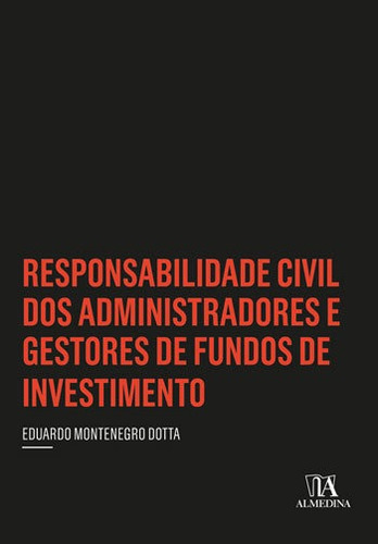 Responsabilidade Civil Dos Administradores E Gestores De Fun