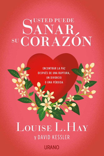 Usted Puede Sanar Su Corazon*. - Louise L. Hay