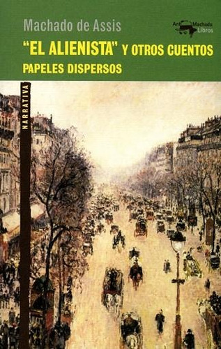 El Alienista Y Otros Cuentos. Papeles Dispersos - Assis, Mac