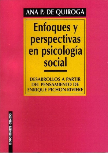 Enfoques Y Perspectivas En Psicología Social Ana Quiroga