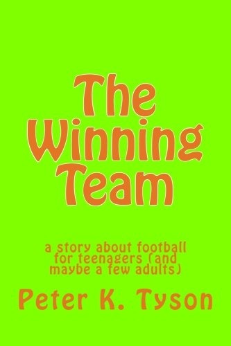 The Winning Team A Story About Football For Teenagers (and M