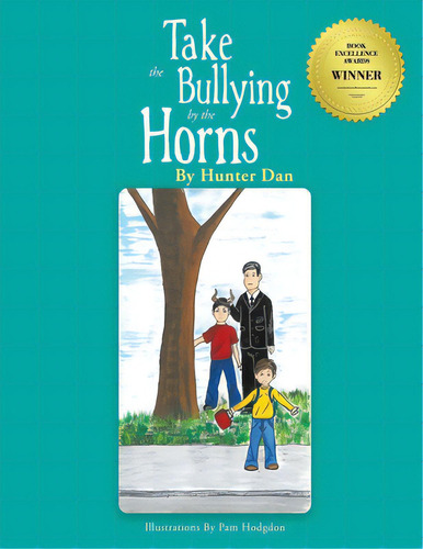 Take The Bullying By The Horns: New Edition, De Dan, Hunter. Editorial Bookbaby, Tapa Blanda En Inglés