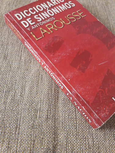 Diccionario De Sinónimos Y Antónimos. Larousse. La Nación (Usado)