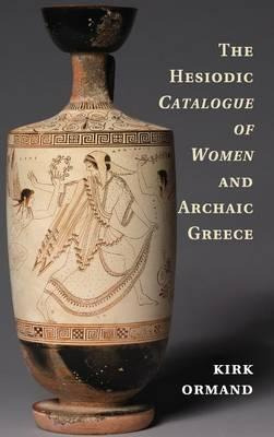 Libro The Hesiodic Catalogue Of Women And Archaic Greece ...