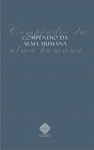 Compêndio Da Alma Humana, De Bergier, Nicolas-sylvestre / Vacanti, Jean-michelalfred. Editora Calvariae Editorial, Capa Mole Em Português