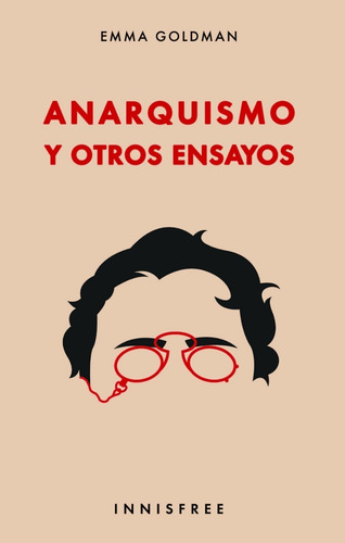Anarquismo Y Otros Ensayos De Emma Goldman