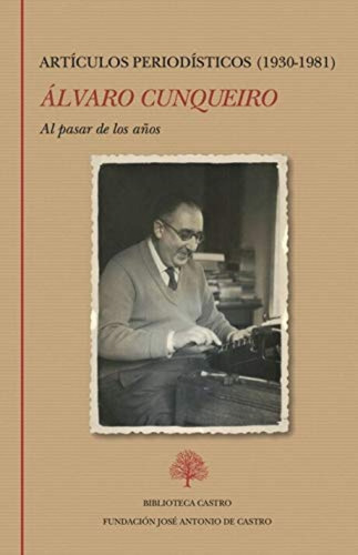 Al Pasar De Los Años. Artículos Periodísticos (1930-1981)