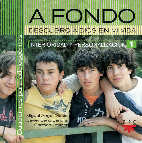 A Fondo. Descubro A Dios En Mi Vida, De Dieste, Miguel Ángel., Vol. 1. Editorial Ppc Editorial, Tapa Blanda En Español