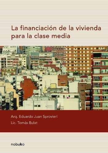 Imagen 1 de 2 de La Financiacion De La Vivienda Para La Clase Media
