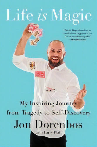 Life Is Magic : My Inspiring Journey From Tragedy To Self-discovery, De Jon Dorenbos. Editorial Simon & Schuster, Tapa Dura En Inglés