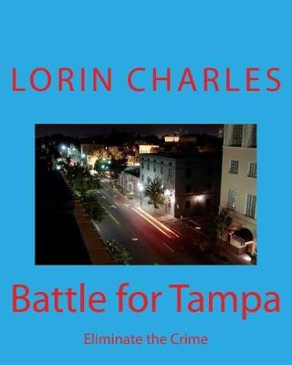 Libro Battle For Tampa : Eliminate The Crime - Lorin Char...