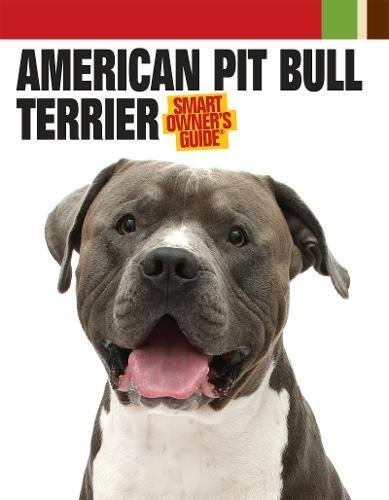 American Pit Bull Terrier (smart Owners Guide)