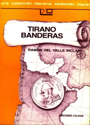 Tirano Banderas, De Ramón María Del Valle-inclán. Editorial Colihue En Español