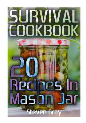 Libro Survival Cookbook : 20 Recipes In Mason Jar: (survi...