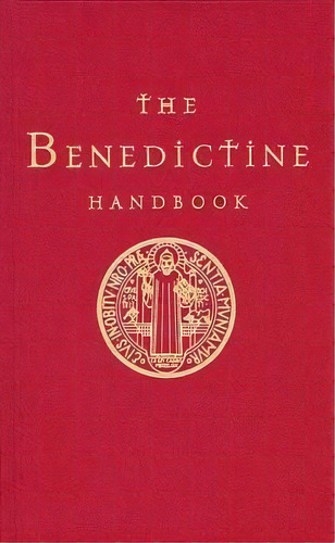 The Benedictine Handbook, De Anthony Marett-crosby. Editorial Liturgical Press, Tapa Dura En Inglés