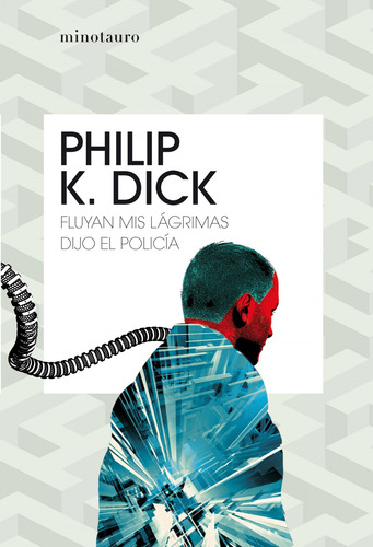 Fluyan Mis Lagrimas Dijo El Policia - Dick Philip K 