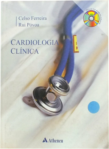 Cardiologia clínica, de Ferreira, Celso. Editora Atheneu Ltda, capa mole em português, 2009