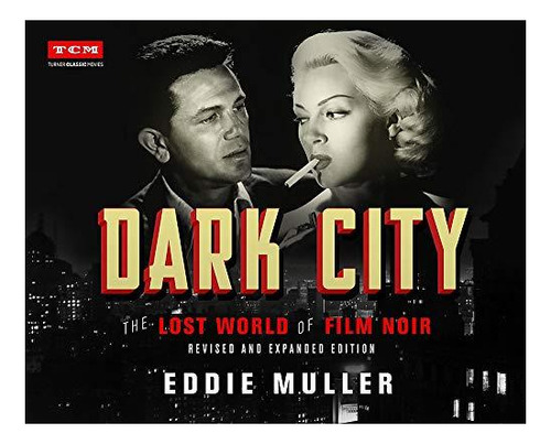 Dark City: The Lost World Of Film Noir (revised And Expanded