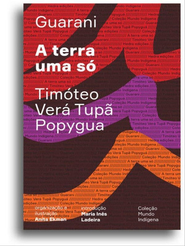 A Terra Uma Só, De Verá Tupã Popyguá, Timóteo. Editora Hedra, Capa Mole Em Português