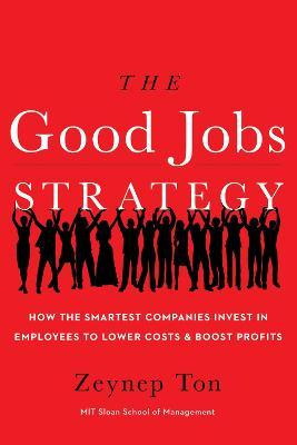 Libro The Good Jobs Strategy : How The Smartest Companies...