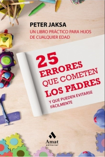 Libro 25 Errores Que Cometen Los Padres Y Que Pueden Evitars