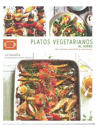 Platos Vegetarianos Al Horno - Franklin, Liz