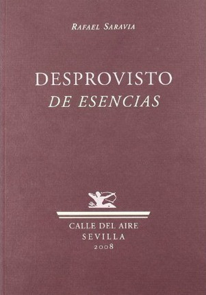 Desprovisto De Esencias - Rafael Saravia González