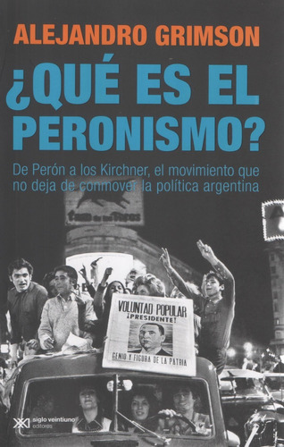 Libro: ¿ Qué Es El Peronismo ? - Grimson, A